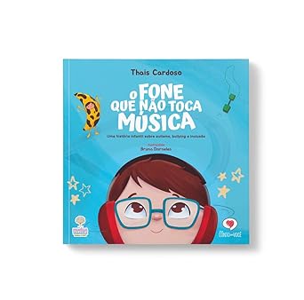 O fone que não toca música (uma história infantil sobre autismo, bullying e inclusão) 